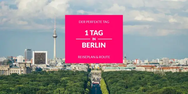 Berlin Mitte: Der Fernsehturm ragt über die Stadt. Ein pinker Kasten kündigt "1 Tag in Berlin" an, mit Reiseplan & Route.